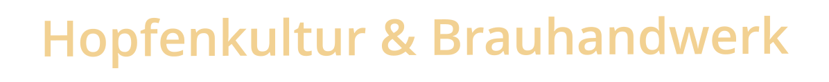Hopfenkultur & Brauhandwerk